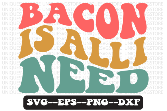 Bacon is All I Need Retro Svg Design