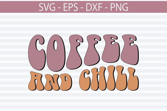 Coffee and Chill Retro Svg Design Review