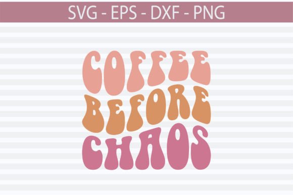 Coffee Before Chaos Retro Svg Design Review