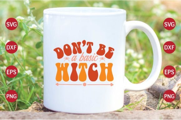 Dont Be a Basic Witch Groovy Retro SVG D Review