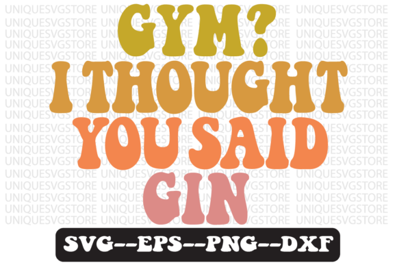 Gym I Thought You Said Gin Retro Svg Review