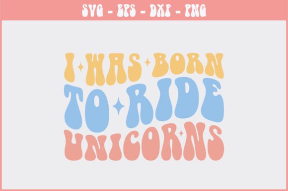 I Was Born to Ride Unicorns Retro Svg Review
