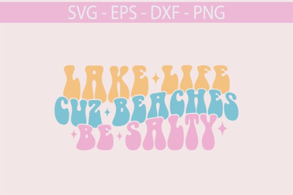 Lake Life Cuz Beaches Be Salty Retro Svg Review