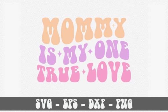 Mommy is My One True Love Retro Svg Review