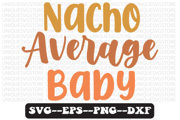 Nacho Average Baby Retro Svg Design Review
