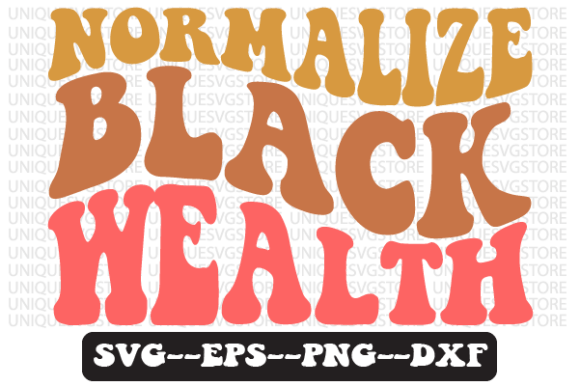 Normalize Black Wealth Retro Svg Design