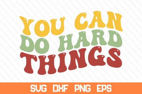 You Can Do Hard Things Retro Svg Review